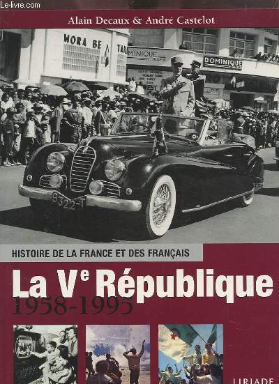 LA V REPUBLIQUE 1958-1995 - HISTOIRE DE LA FRANCE ET DES FRANCAIS.