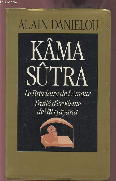 KAMA SUTRA - LE BREVIAIRE DE L'AMOUR / TRAITE D'EROTISME DE VATS YAYANA.