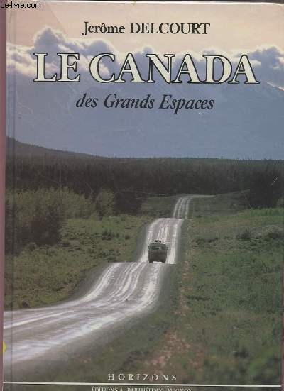 LA CANADA - DES GRANDS ESPACES.