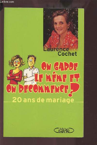 ON GARDE LE MEME ET ON RECOMMENCE ? - 20 ANS DE MARIAGE.