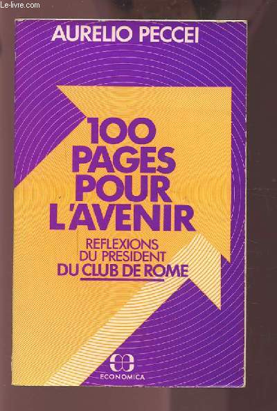 100 PAGES POUR L'AVENIR - REFLEXIONS DU PRESIDENT DU CLUB DE ROME.