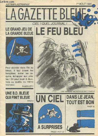 LA GAZETTE BLEUE - 1ER AOUT 1985 : LE FEU BLEU / LE GRAND JEU DE LA GRANDE BLEUE / UNE BD BLEUE QUI FINIT BLEUE / UN CIEL A SURPRISES / DANS LE JEAN, TOUT EST BON.
