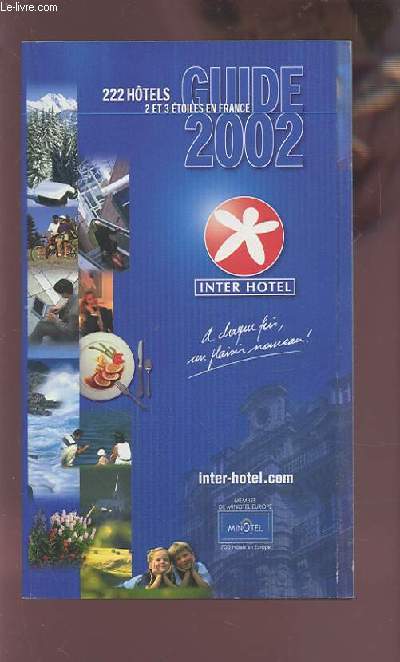 GUIDE 2002 - 222 HOTELS 2 ET 3 ETOILES EN FRANCE.