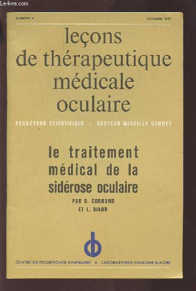 LECONS DE THERAPEUTIQUE MEDICALE OCULAIRE - N9 OCTOBRE 1972 : LE TRAITEMENT MEDICAL DE LA SIDEROSE OCULAIRE.