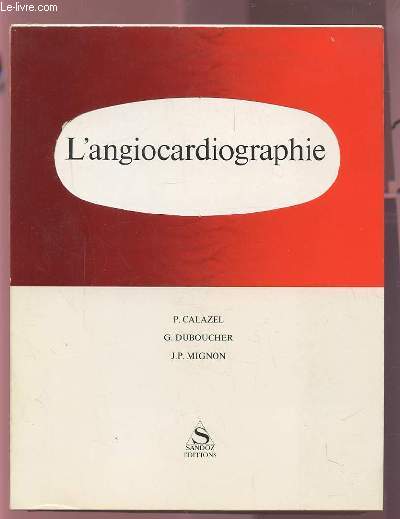 L'ANGIOCARDIOGRAPHIE.