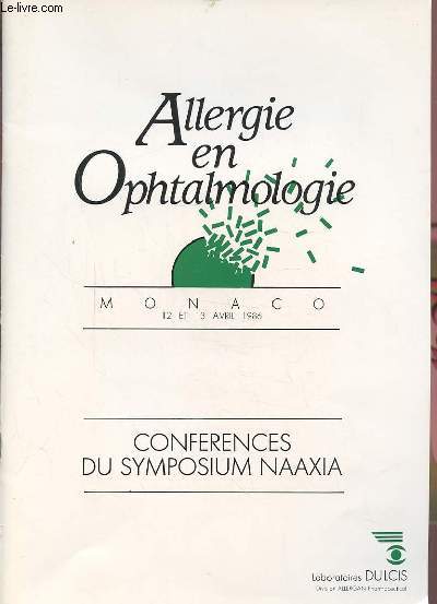 ALLERGIE EN OPHTALMOLOGIE - MONACO 12 ET 13 AVRIL 1986 - CONFERENCES DU SYMPOSIUM NAAXIA.
