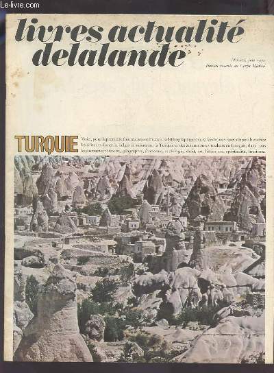 LIVRES ACTUALITE DELALANDE - MENSUEL JUIN 1971 : TURQUIE - EDITION RESERVEE AU CORPS MEDICAL.