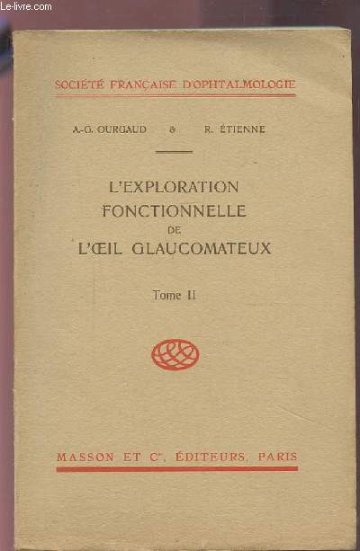 L'EXPLORATION FONCTIONNELLE DE L'OEIL GLAUCOMATEUX - TOME 2.