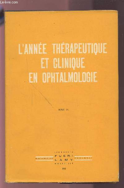 L'ANNEE THERAPEUTIQUE ET CLINIQUE EN OPHTALMOLOGIE - TOME IX.