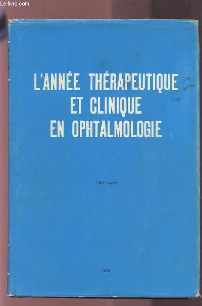 L'ANNEE THERAPEUTIQUE ET CLINIQUE EN OPHTALMOLOGIE - TOME XXXVII.