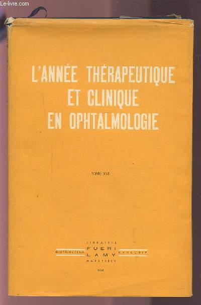 L'ANNEE THERAPEUTIQUE ET CLINIQUE EN OPHTALMOLOGIE - TOME XVI.