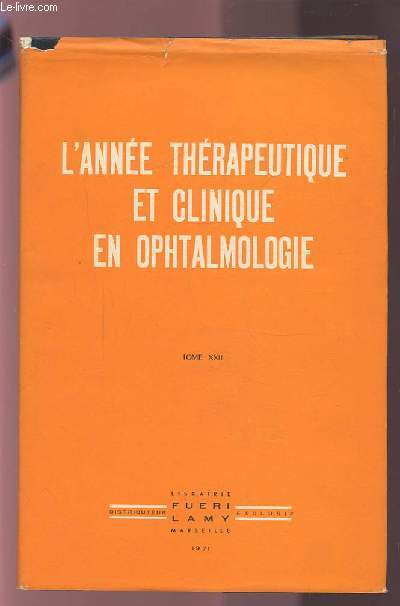 L'ANNEE THERAPEUTIQUE ET CLINIQUE EN OPHTALMOLOGIE - TOME XXII.