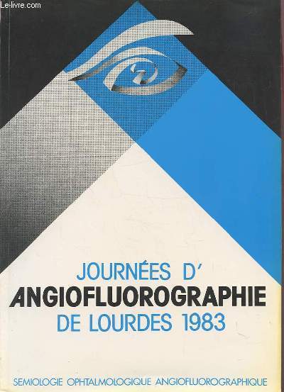 JOURNEES D'ANGIOFLUOROGRAPHIE DE LOURDES 1983.