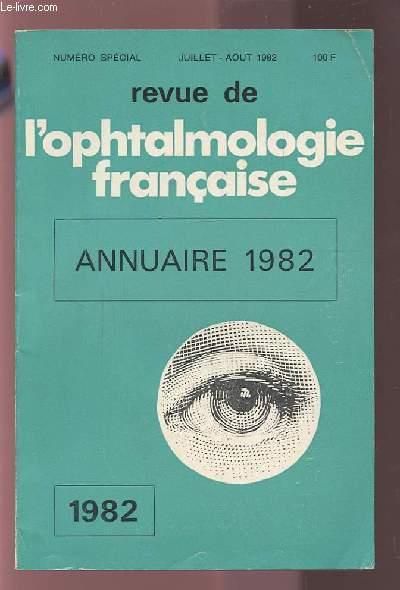 REVUE DE L'OPHTALOMOLOGIE FRANCAISE - ANNUAIRE 1982 - NUMERO SPECIAL JUILLET AOUT 1982.