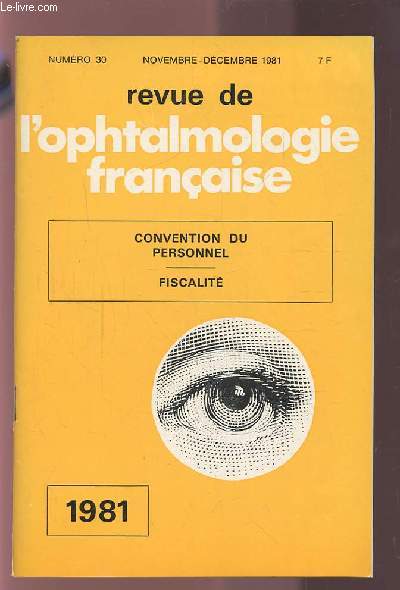 REVUE DE L'OPHTALOMOLOGIE FRANCAISE - CONVENTION DU PERSONNEL / FISCALITE - NUMERO 30 - NOVEMBRE-DECEMBRE 1981.