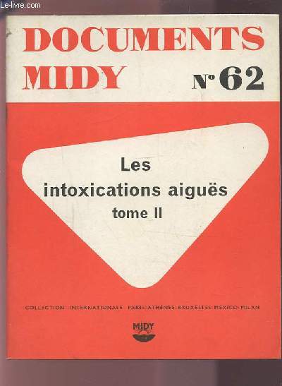 DOCUMENTS MIDY - N62 : LES INTOXICATIONS AIGUES - TOME II.