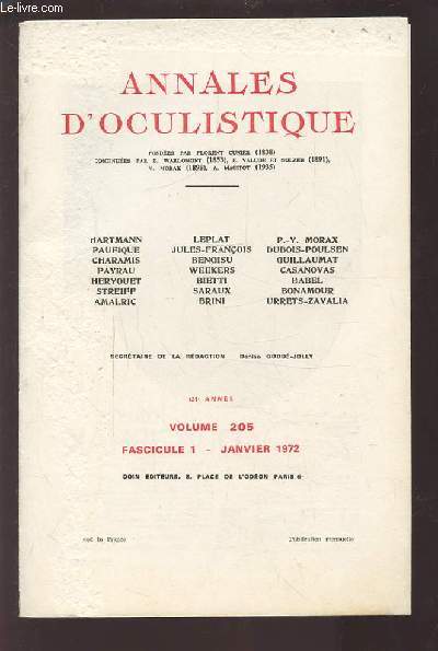 ANNALES D'OCULISTIQUE - VOLUME 205 - FASCICULE N 1 - JANVIER 1972 131 ANNEE : MALADIE DE NORRIE + LES ASPECTS FLUORO-ANGIOGRAPHIQUES DE LA RETINOPATHIE PIGMENTAIRE PERIPHERIQUE + LA NEVRITE OPTIQUE DU JEUNE DIABETIQUE...ETC.