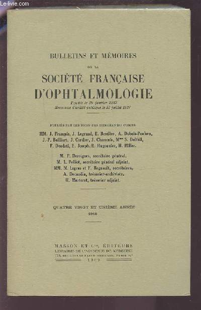 BULLETINS ET MEMOIRES DE LA SOCIETE FRANCAISE D'OPHTALMOLOGIE - 1968 / 81 ANNEE : BIOLOGIE ET CHIRURGIE DU CORPS VITRE + L'ARC DEGENERATIF CORNEEN PERILIMBIQUE + FRAGILITE SCLERALE ET RUPTURE VASCULAIRE SPONTANEE DANS LE SYNDROME DE MARFAN...ETC.