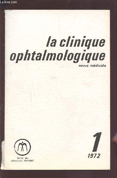 LA CLINIQUE OPHTALMOLOGIQUE - REVUE MEDICALE N1 1972 : LA TRABECULOTOMIE.