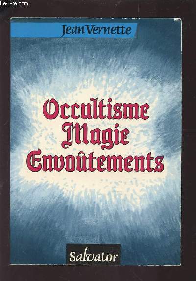 OCULTISME - MAGIE - ENVOUTEMENT.