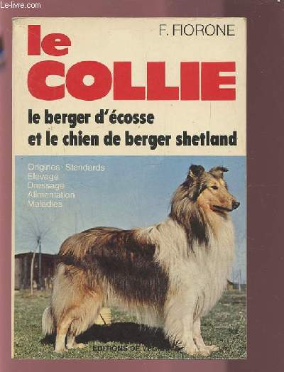 LE COLLIE - LE BERGER D'ECOSSE ET LE CHIER DE BERGER STETLAND.