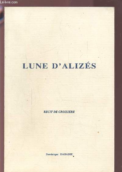 LUNE D'ALIZES - RECIT DE CROISIERE.