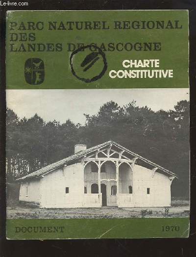 PARC NATUREL REGIONAL DES LANDES DE GASCOGNE - CHARTE CONSTITUTIVE - DOCUMENT 1970.