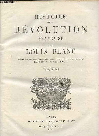 HISTOIRE DE LA REVOLUTION FRANCAISE - TOME SECOND - ORNEE DE 600 GRAVURES EXECUTEES PAR L'ELITE DES ARTISTES SUR LES DESSINS DE M. H. DE LA CHARLERIE.