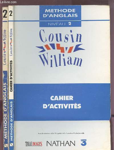 COUSIN WILLIAM - METHODE D'ANGLAIS + CAHIER D'ACTIVITE - NIVEAU 2.