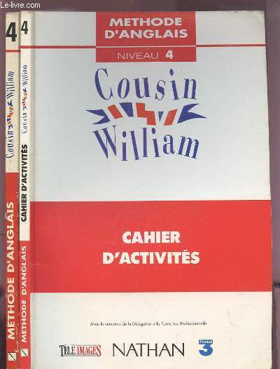COUSIN WILLIAM - METHODE D'ANGLAIS + CAHIER D'ACTIVITE - NIVEAU 4.