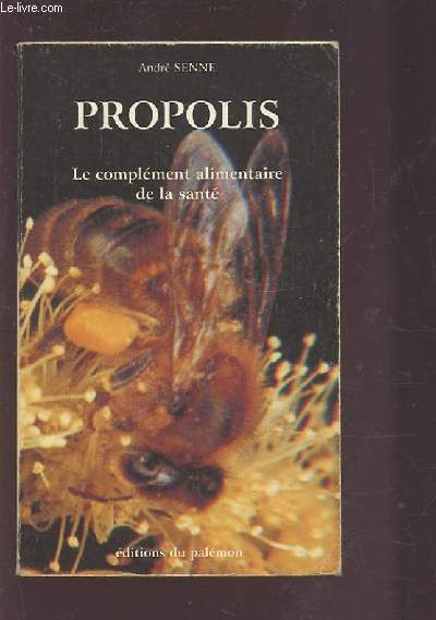 PROPOLIS - LE COMPLEMENT ALIMENTAIRE DE LA SANTE.