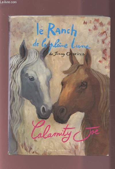 LE RANCH DE LA PLEINE LUNE - CALAMITY JOE.