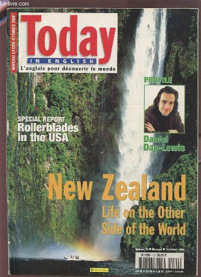 TODAY IN ENGLISH - L'ANGLAIS POUR DECOUVRIR LE MONDE - N70 NOVEMBRE 1996 : SPECIAL REPORT ROLLERBLADES IN THE USA + PROFILE DANIEL DAY-LEWIS + NEW ZEALAND LIFE ON THE OTHER / SIDE OF THE WORLD.