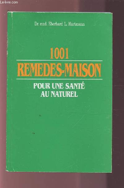 1001 REMEDES MAISON - POUR UNE SANTE AU NATUREL.