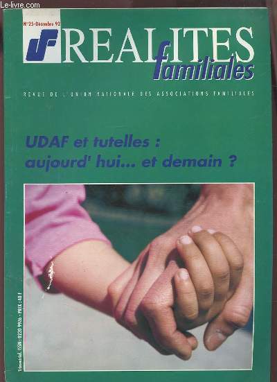 REALITES FAMILIALES - REVUE DE L'UNION NATIONALE DES ASSOCIATIONS FAMILIALES - N 25 / DECEMBRE 1992 : UDAF ET TUTELLES : AUJOURD'HUI ET DEMAIN ?.