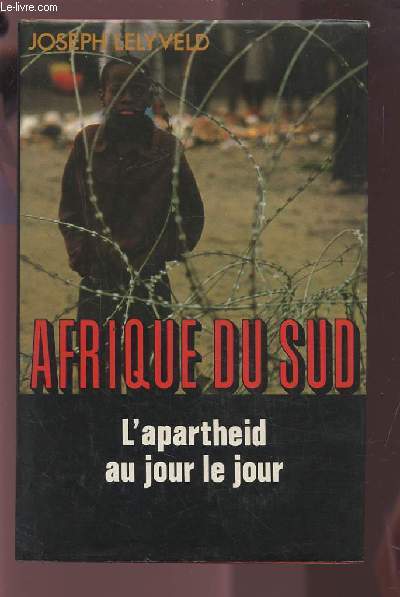 AFRIQUE DU SUD - L'APARTHEID AU JOUR LE JOUR.