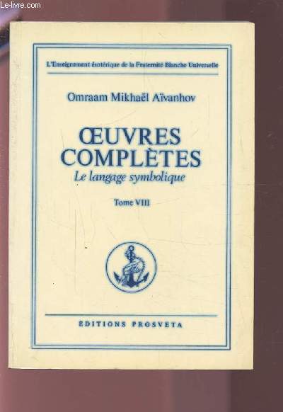 OEUVRES COMPLETES TOME VIII : LE LANGAGE SYMBOLIQUE.