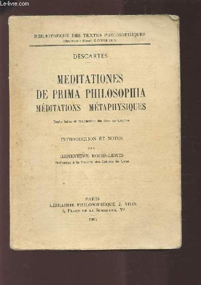 MEDITATIONES DE PRIMA PHILOSOPHIA - MEDITATIONS METAPHYSIQUES.
