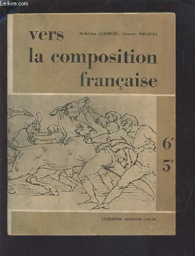 VERS LA COMPOSITION FRANCAISE - 6 / 5 + LIVRE DU PROFESSEUR.