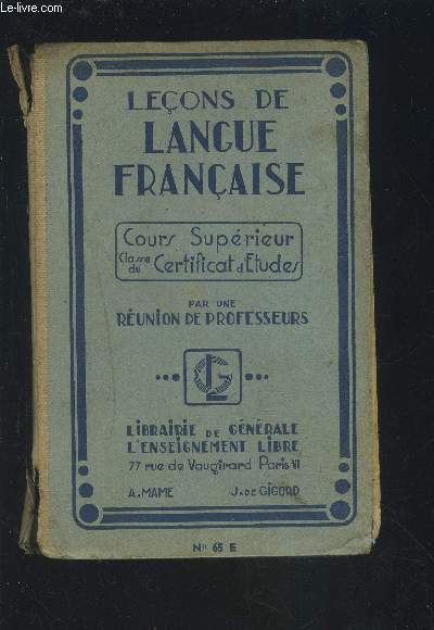 LECONS DE LANGUE FRANCAISE - COURS SUPERIEUR - CLASSE DU CERTIFICAT D'ETUDES.