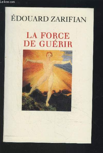 LA FORCE DE GUERIR.