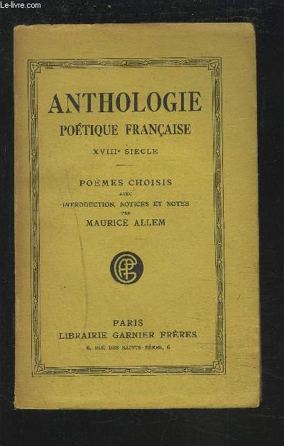 ANTHOLOGIE POETIQUE FRANCAISE XVIII SIECLE - POEMES CHOISIS.