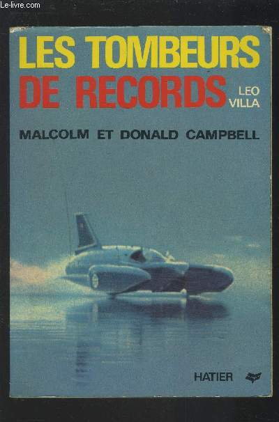 LES TOMBEURS DE RECORDS - MALCOLM ET DONALD CAMPBELL.