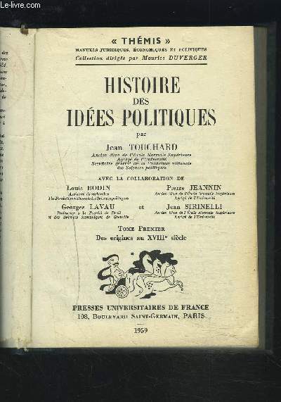 HISTOIRE DES IDEES POLITIQUES - TOME PREMIER : DES ORIGINES AU XVIII SIECLE.