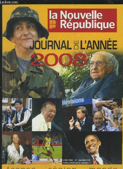 LA NOUVELLE REPUBLIQUE - JOURNAL DE L'ANNEE 2008 - HORS SERIE N37 - JANVIER 2009.