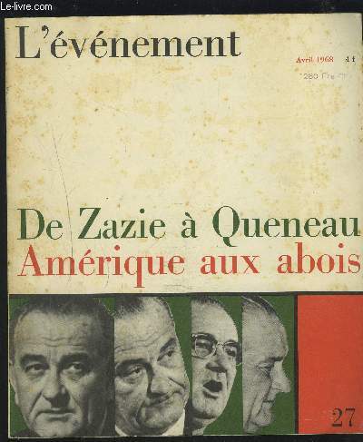 L'EVENEMENT - N27 - AVRIL 1968 : DE ZAZIE A QUENEAU - AMERIQUE AUX ABOIS.
