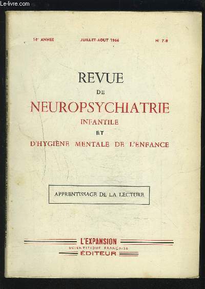 REVUE DE NEUROPSYCHIATRIE INFANTILE ET D'HYGIENE MENTALE DE L'ENFANCE - 14 ANNEE - JUILLET-AOUT 1966 - N7/8 : APPRENTISSAGE DE LA LECTURE.