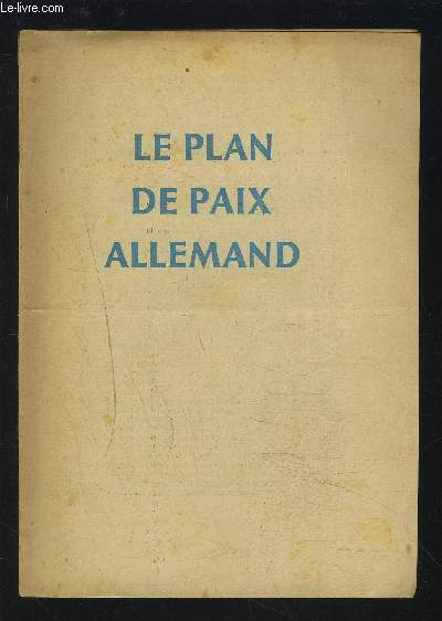 LE PLAN DE PAIX ALLEMAND.