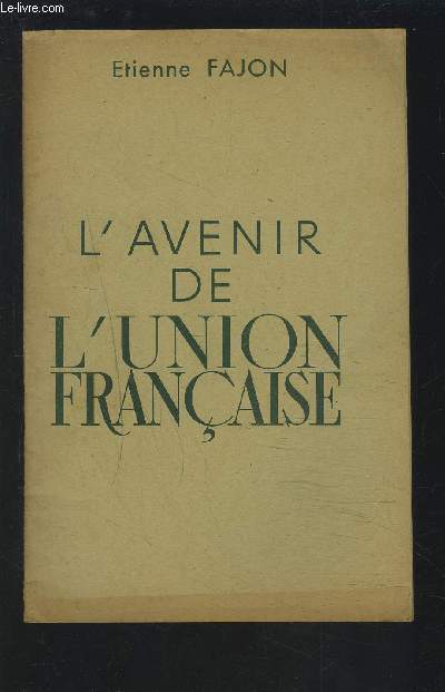 L'AVENIR DE L'UNION FRANCAISE.