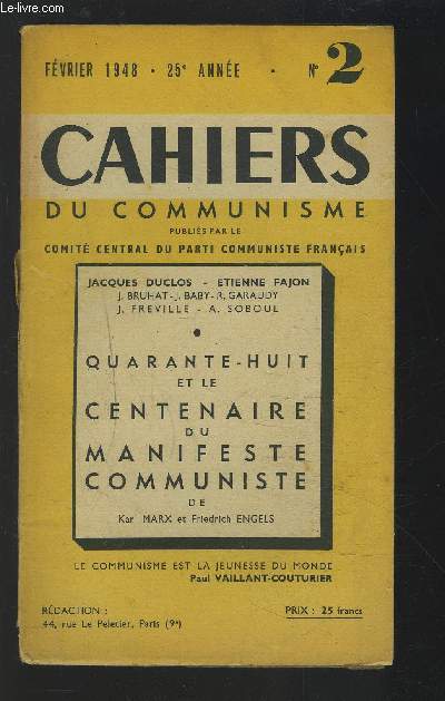 CAHIERS DU COMMUNISME - NUMERO 2 / FEVRIER 1948 : Le Manifeste Communiste et quelques problmes d'aujourd'hui + Une rvolution dans l'histoire du socialisme + Les courants de pense socialistes et communistes en 1848 + La rvolution de 1848...etc.